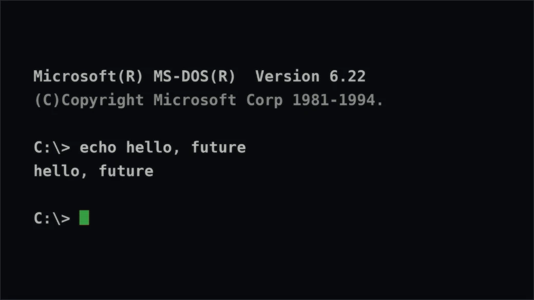 An MS-DOS 6.22 boot screen running the command: echo hello, future. It prints: hello, future